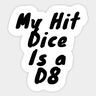 My hit dice is a D8 Sticker